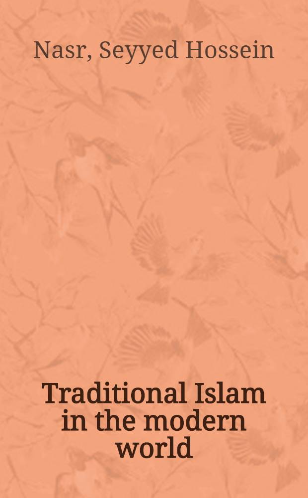 Traditional Islam in the modern world = Традиционный ислам в современном мире.