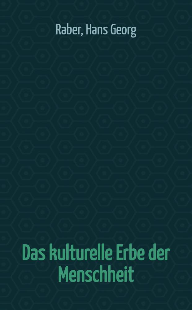 Das kulturelle Erbe der Menschheit : Bestandsaufnahme u. Perspektiven des intern. Kulturg&uuml;terschutzes : Inaug.-Diss = Культурное наследие человечества.