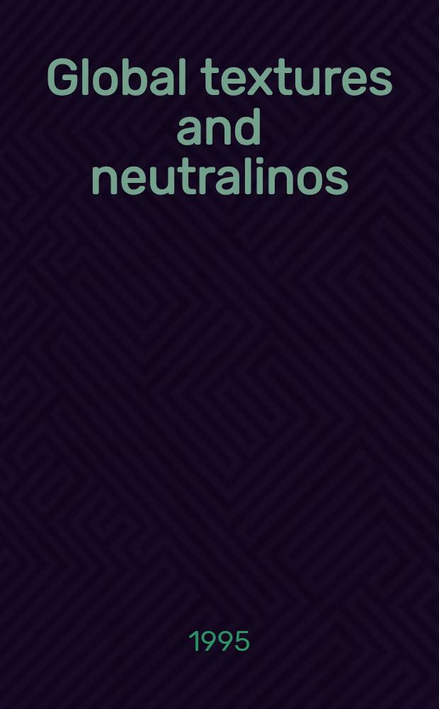 Global textures and neutralinos: secret matter of the universe? : Akad. avh = Глобальные текстуры и нейтралино: скрытая материя Вселенной?. Дис..