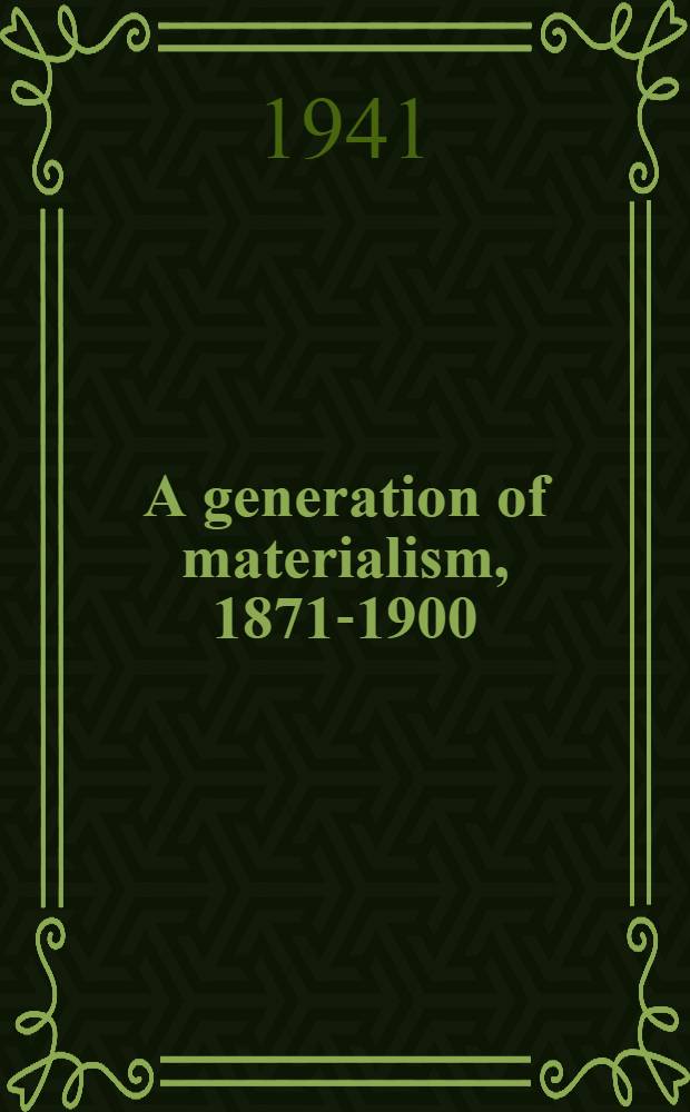 A generation of materialism, 1871-1900 = Поколение материализма.