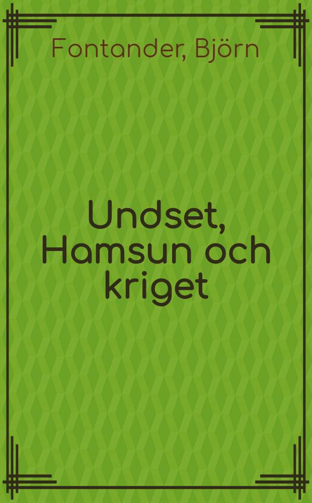 Undset, Hamsun och kriget