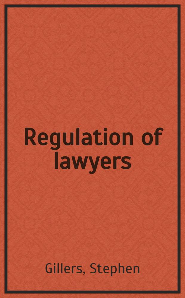 Regulation of lawyers : Problems of law and ethics = Управление в адвокатуре:проблемы права и этика.