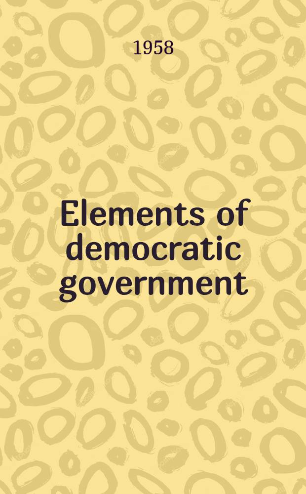 Elements of democratic government = Элементы демократического правления.
