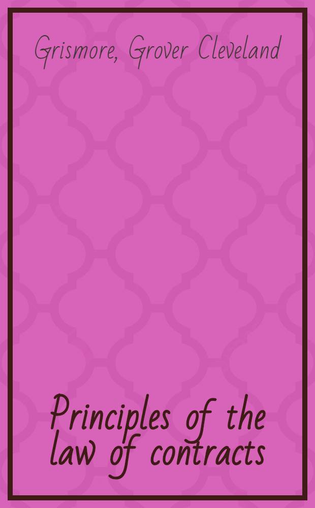 Principles of the law of contracts = Принципы контрактного права.