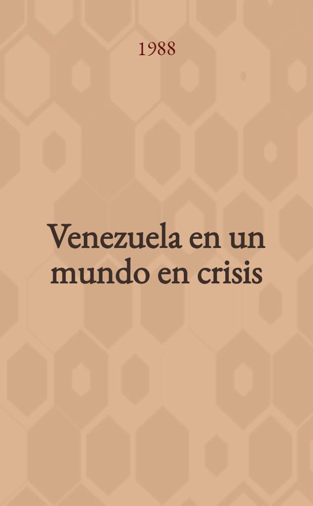 Venezuela en un mundo en crisis = Венесуэла и мир в кризисе.