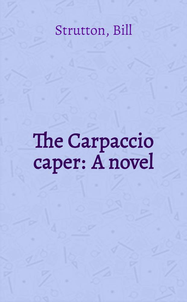 The Carpaccio caper : A novel