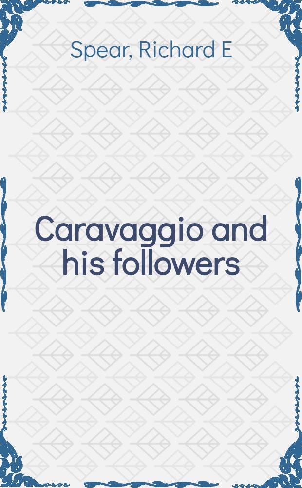 Caravaggio and his followers : Cat. of an Exhib., Oct. 27, 1971 -Jan. 2, 1972 = Караваджо и его последователи.