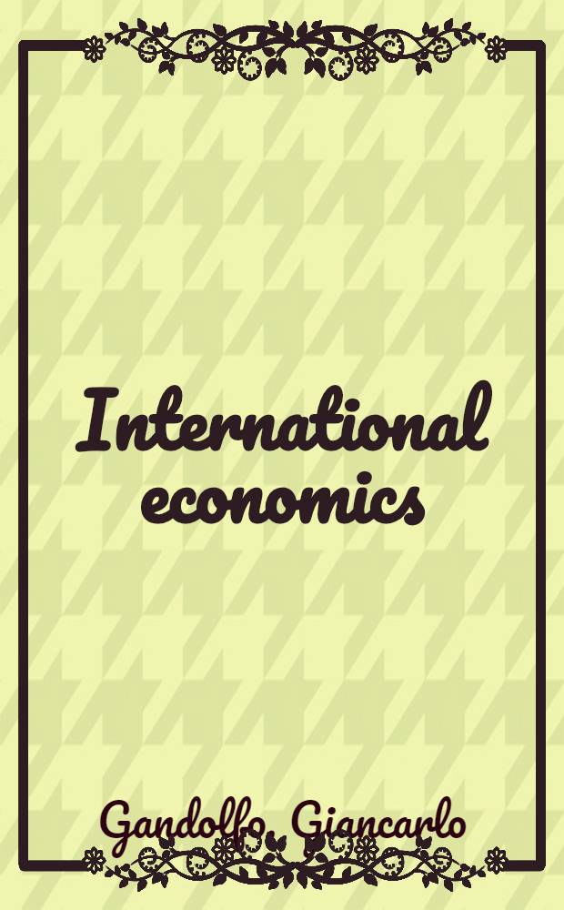 International economics = Международная экономика. 1.Чистая теория международной торговли.