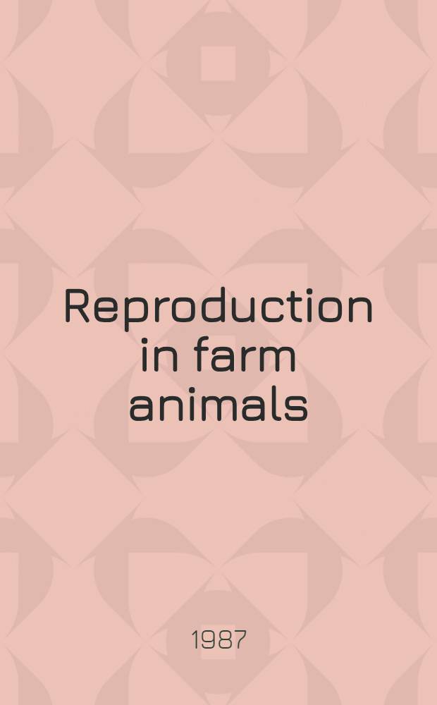 Reproduction in farm animals = Размножение сельскохозяйственных животных.
