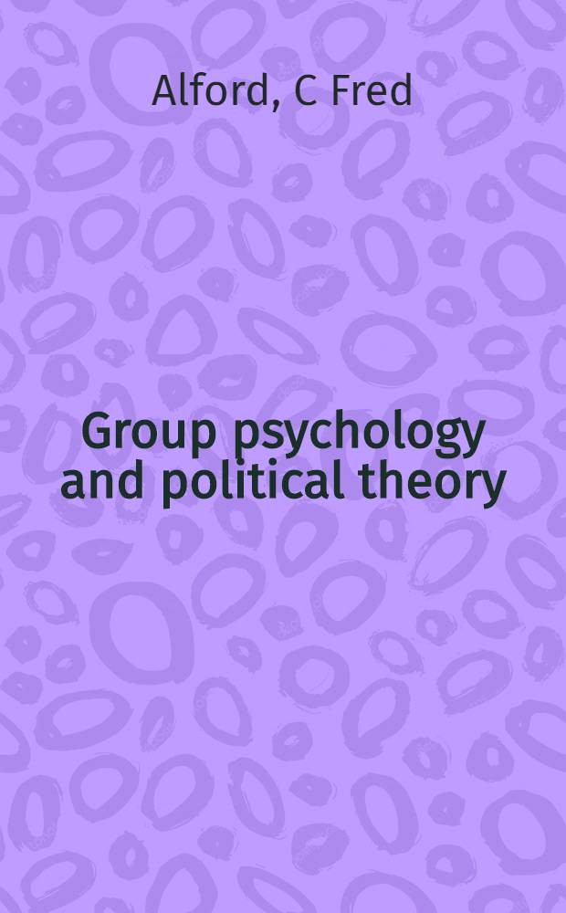 Group psychology and political theory = Групповая психология и политическая. Теория.