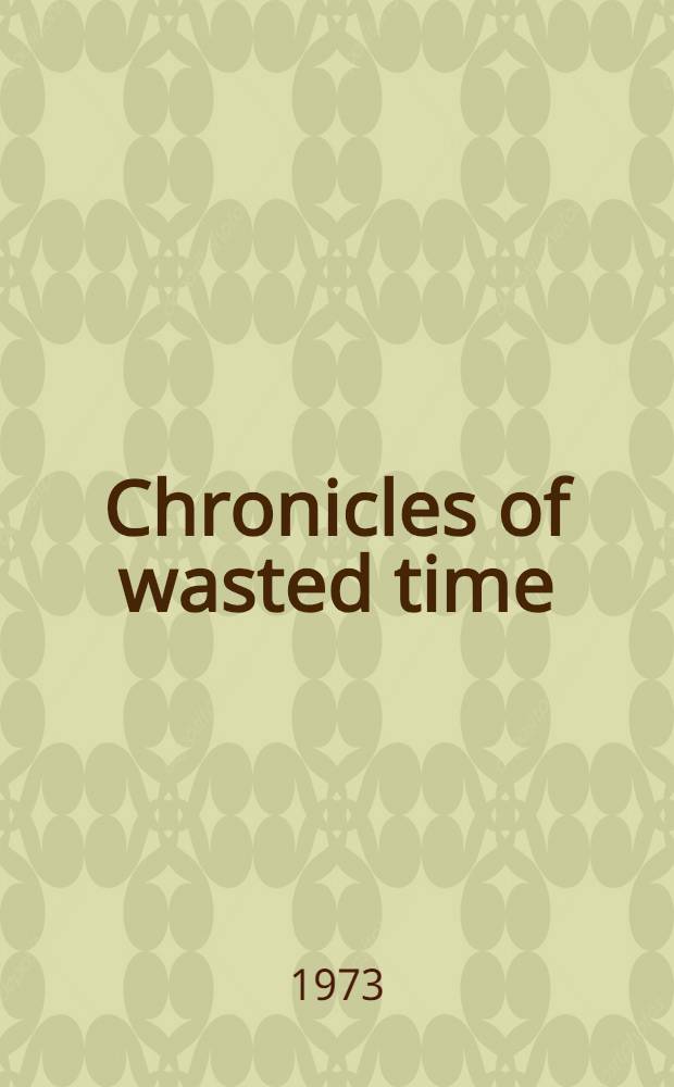Chronicles of wasted time : An autobiography