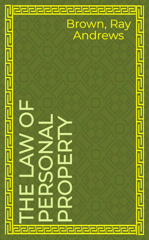 The law of personal property = Право личной собственности.