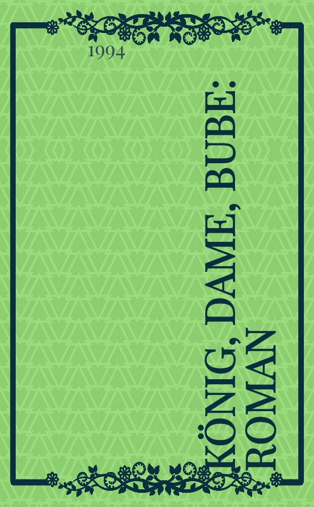 König, Dame, Bube : Roman