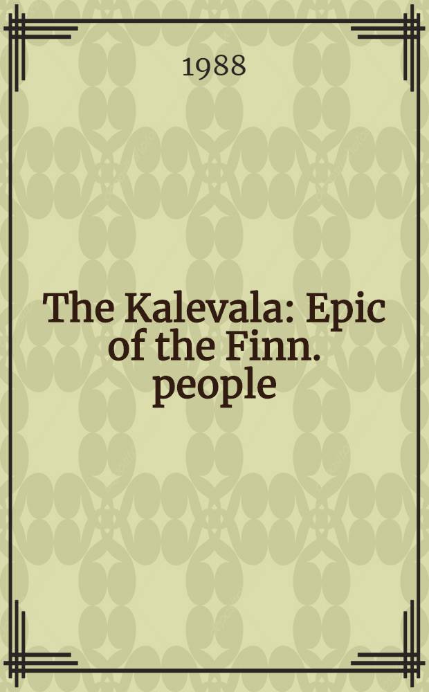 The Kalevala : Epic of the Finn. people = "Калевала".