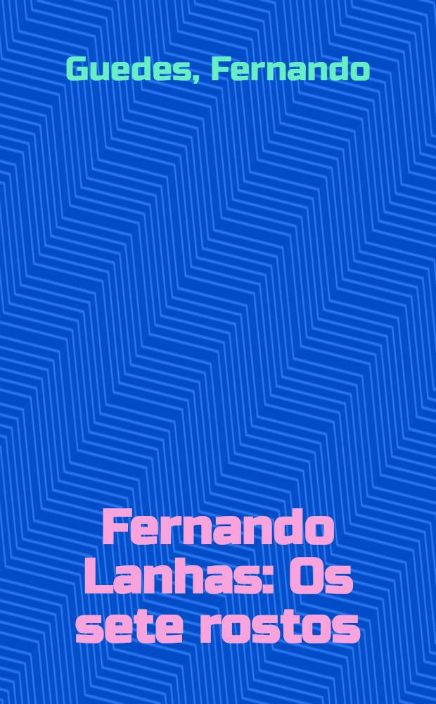 Fernando Lanhas : Os sete rostos : Album = Фернандо Ланхас.