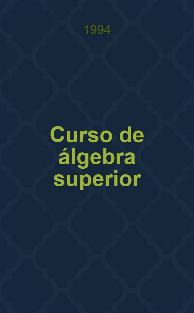Curso de álgebra superior