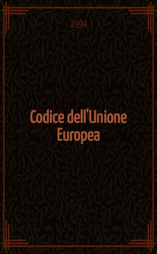 Codice dell'Unione Europea = Законодательство объединенной Европы.