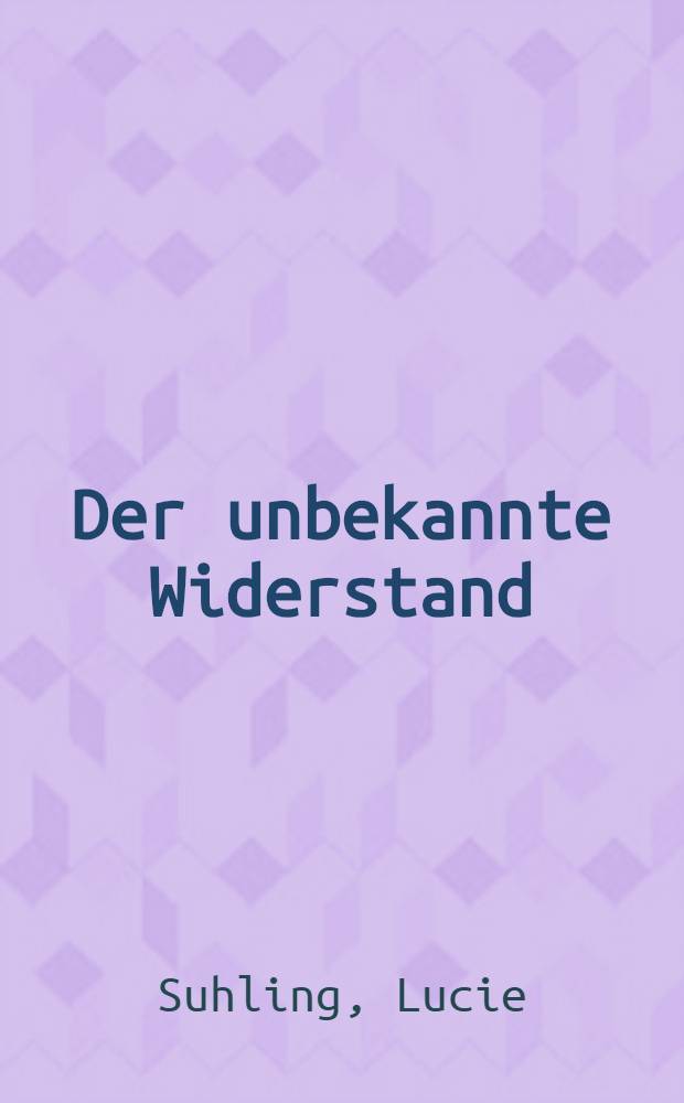 Der unbekannte Widerstand : Erinnerungen = Неизвестное восстановление.