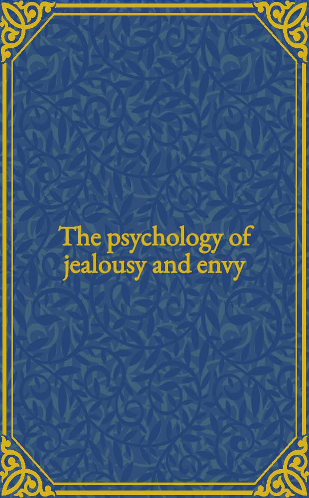 The psychology of jealousy and envy = Нью-Йорк, Нью-Йорк.