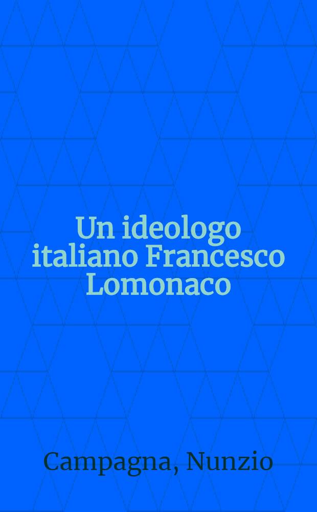 Un ideologo italiano Francesco Lomonaco = Итальянская идеология Франческо Ломонако.