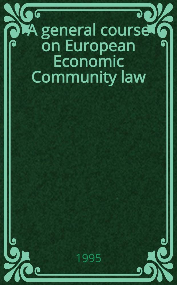A general course on European Economic Community law