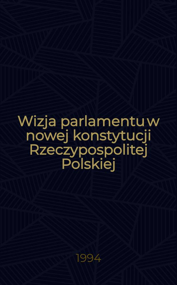Wizja parlamentu w nowej konstytucji Rzeczypospolitej Polskiej = Образ парламента в новой польской конституции.