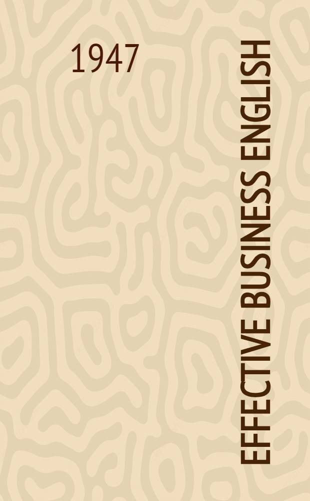 Effective business English = Английский язык для бизнесменов.