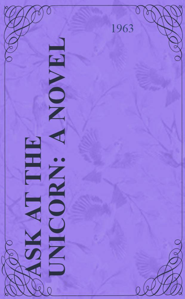 Ask at the unicorn : A novel