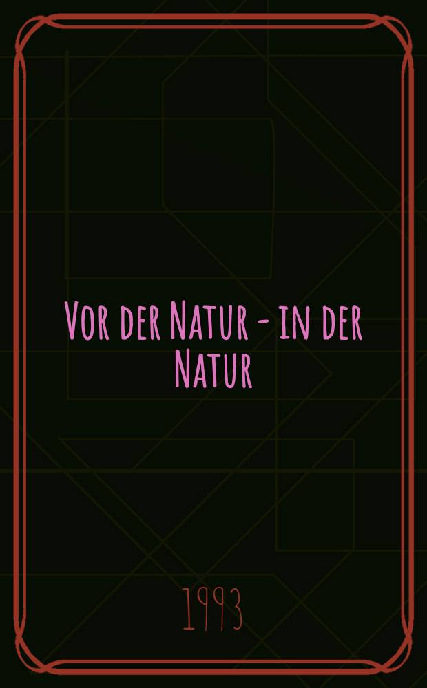 Vor der Natur - in der Natur : Dän. u. österr. Landschaftsstudien der Mitte des 19. Jh. aus einer Privatsammlung : Ausst., Museum für Kunst u. Kulturgeschichte der Hansestadt Lübeck, Museum Behnhaus/Drägerhaus, 25. Nov. 1993 bis 9. Jan. 1994 : Katalog = Перед природой - в природе.