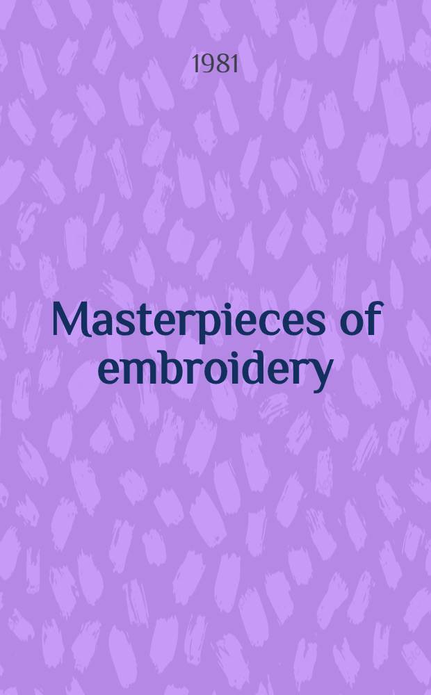 Masterpieces of embroidery : An album = Шедевры вышивки.