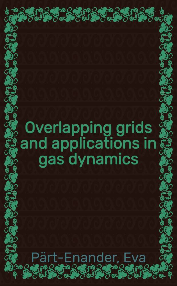 Overlapping grids and applications in gas dynamics : Doct. thesis = Перекрывающиеся решeтки и приложения в газодинамике. Дис..