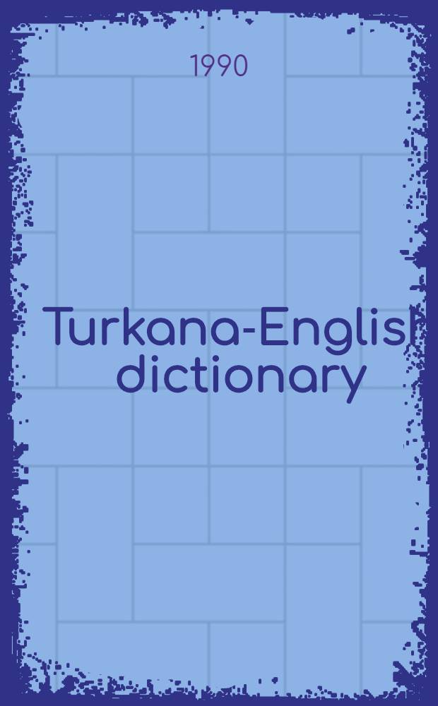 Turkana-English dictionary = Турецко-английский словарь.