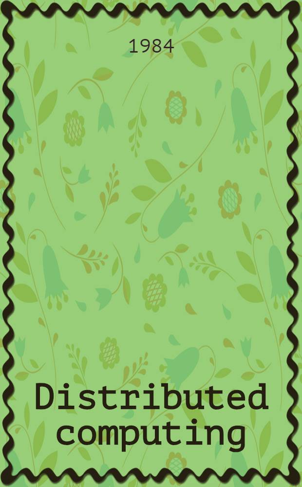 Distributed computing : Concepts a. implementations = Распределенные вычисления - концепции и осуществление.