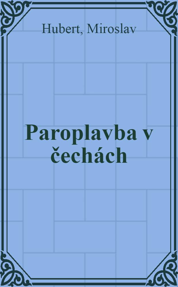 Paroplavba v čechách = Паровое судоходство в Чехии.