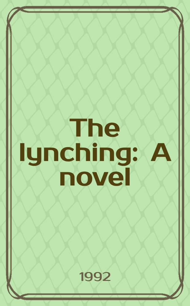 The lynching : A novel