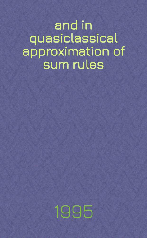 and in quasiclassical approximation of sum rules