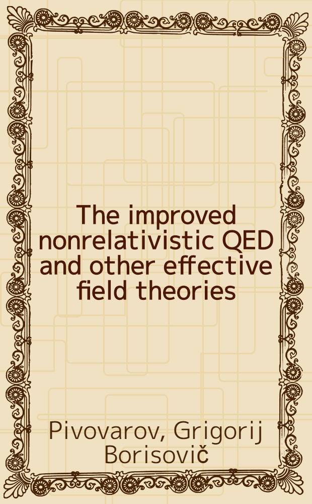 The improved nonrelativistic QED and other effective field theories