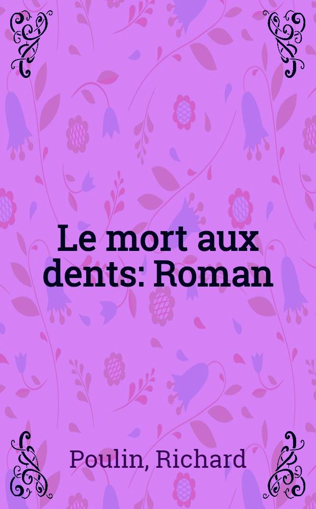 Le mort aux dents : Roman