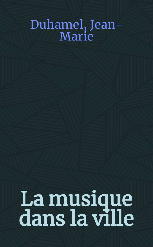 La musique dans la ville : De Lully à Rameau .. = Музыка в городе.