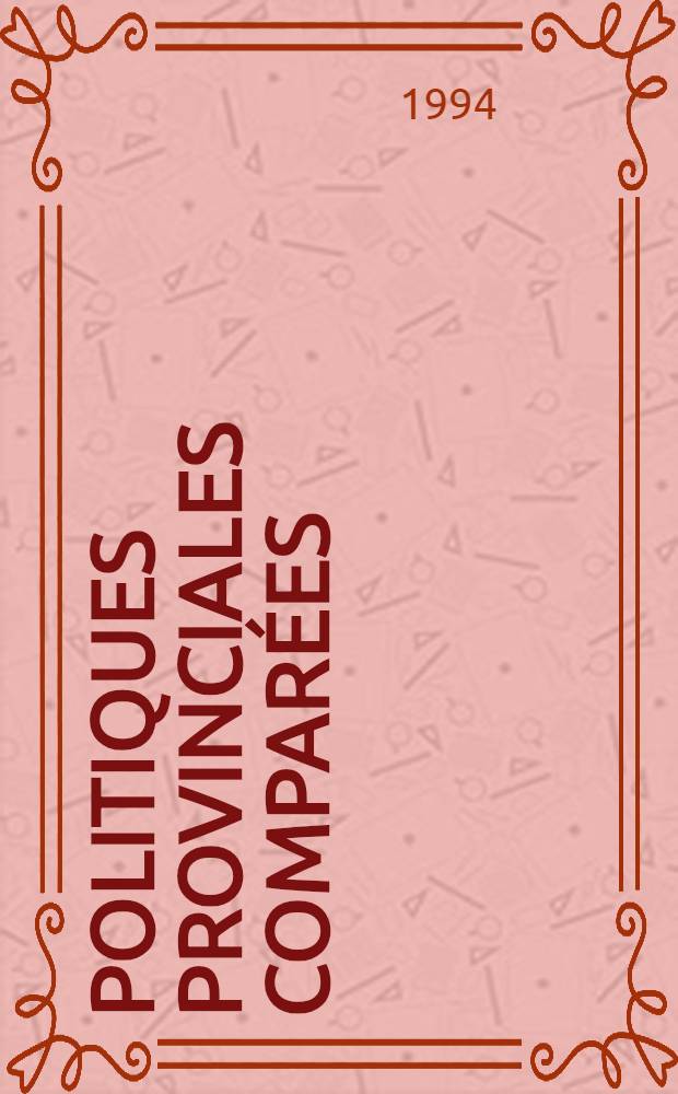 Politiques provinciales comparées = Провинциальная сравнительная политика.