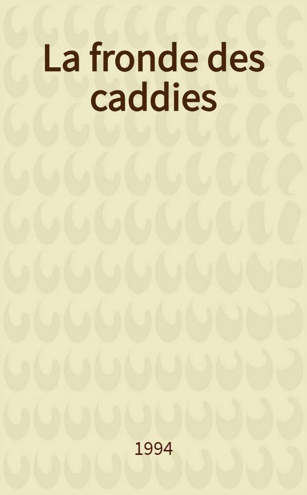 La fronde des caddies : Vers une nouvelle soc. de consommation = Воинствующая оппозиция потребителей. К новому обществу потребления.