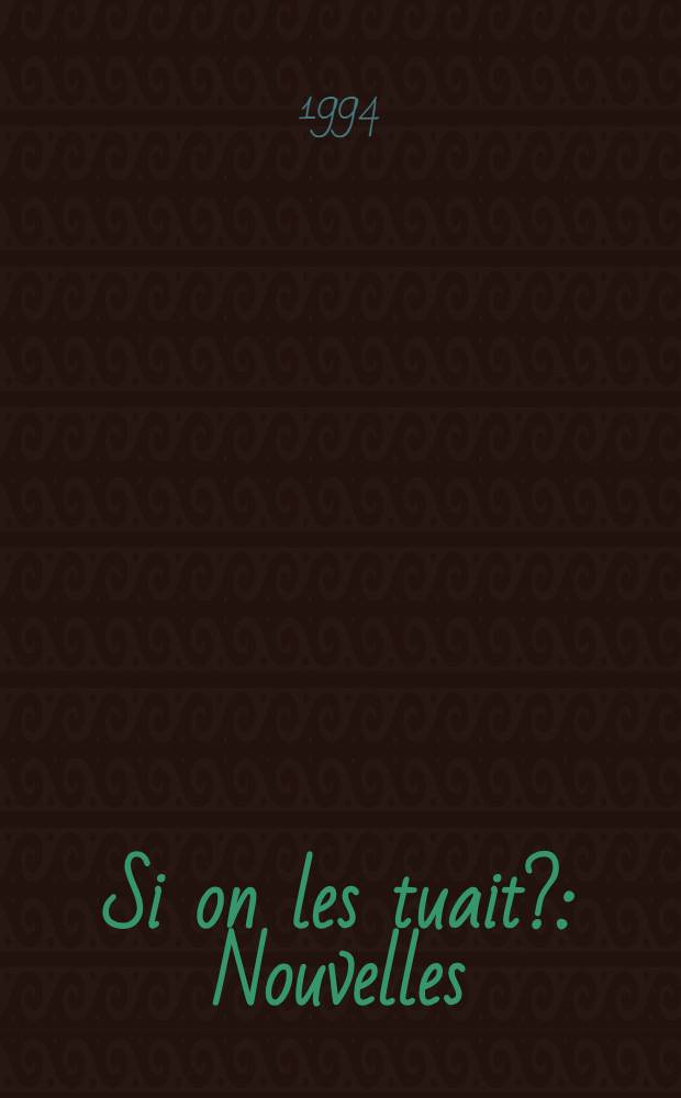 Si on les tuait? : Nouvelles