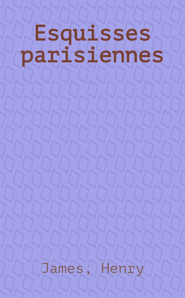 Esquisses parisiennes : Chroniques