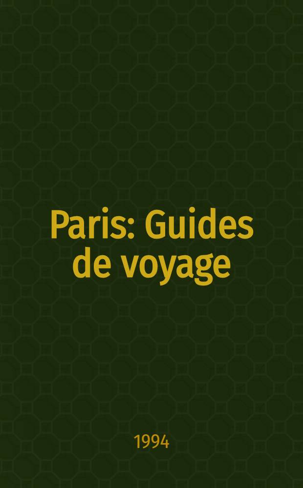 Paris : Guides de voyage = Париж.
