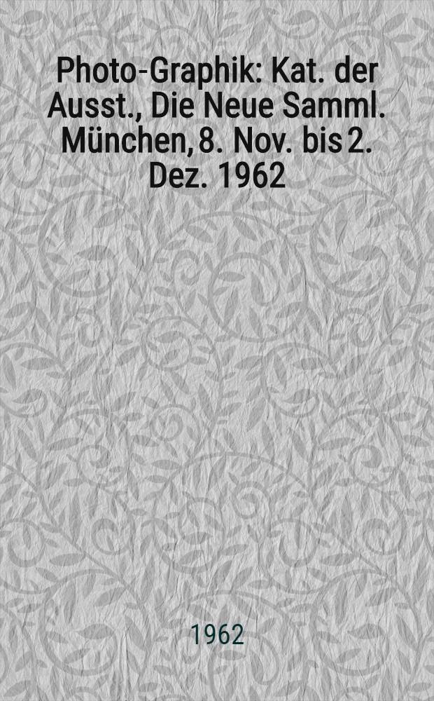 Photo-Graphik : Kat. der Ausst., Die Neue Samml. München, 8. Nov. bis 2. Dez. 1962 = 1950. Ориентация после войны.