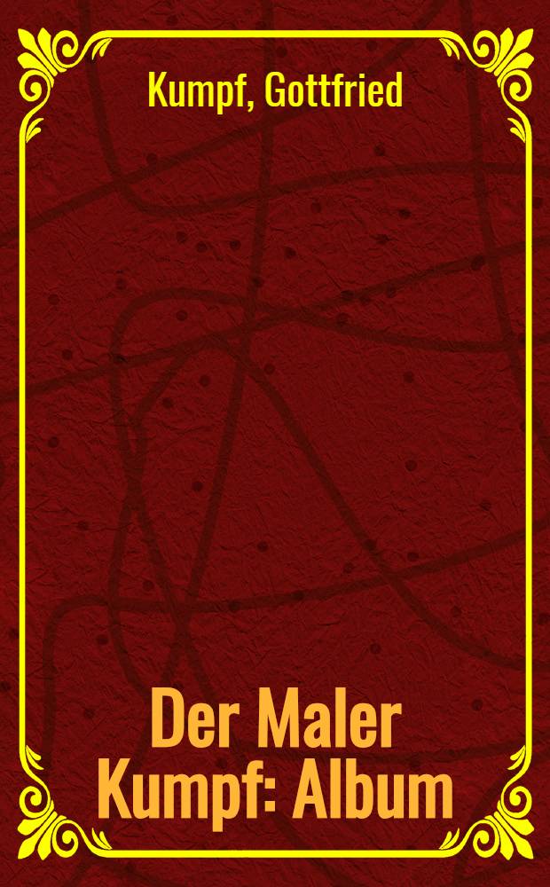 Der Maler Kumpf : Album = Художник Кумпф.