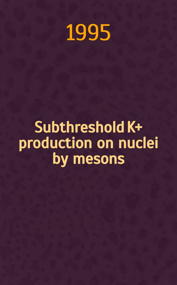 Subthreshold K+ production on nuclei by mesons