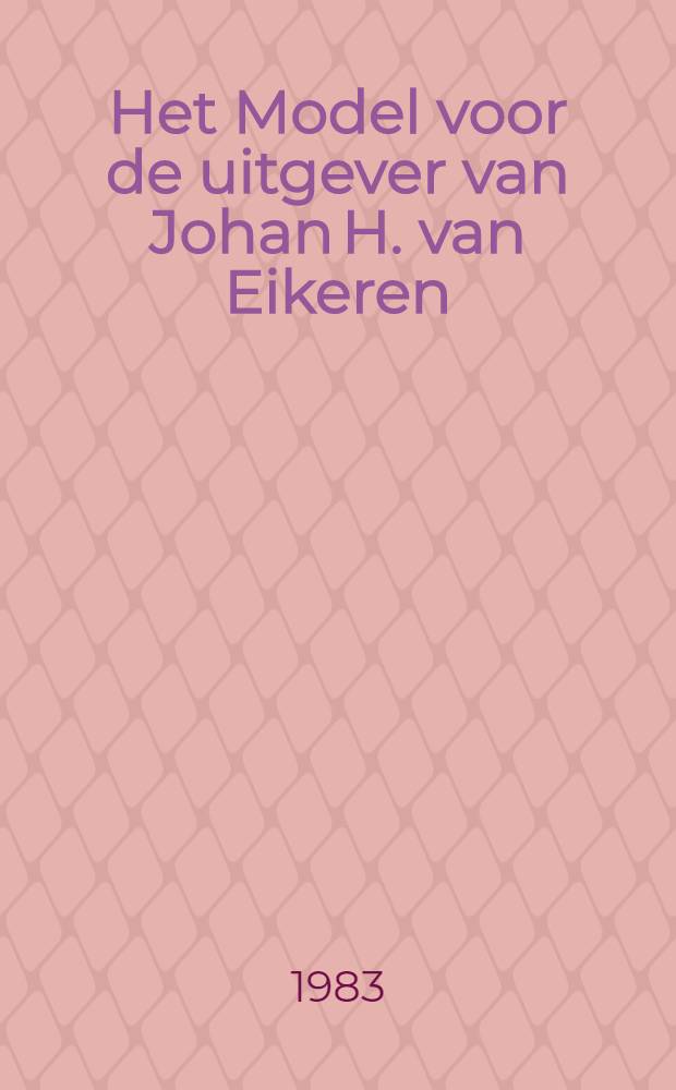 Het Model voor de uitgever van Johan H. van Eikeren