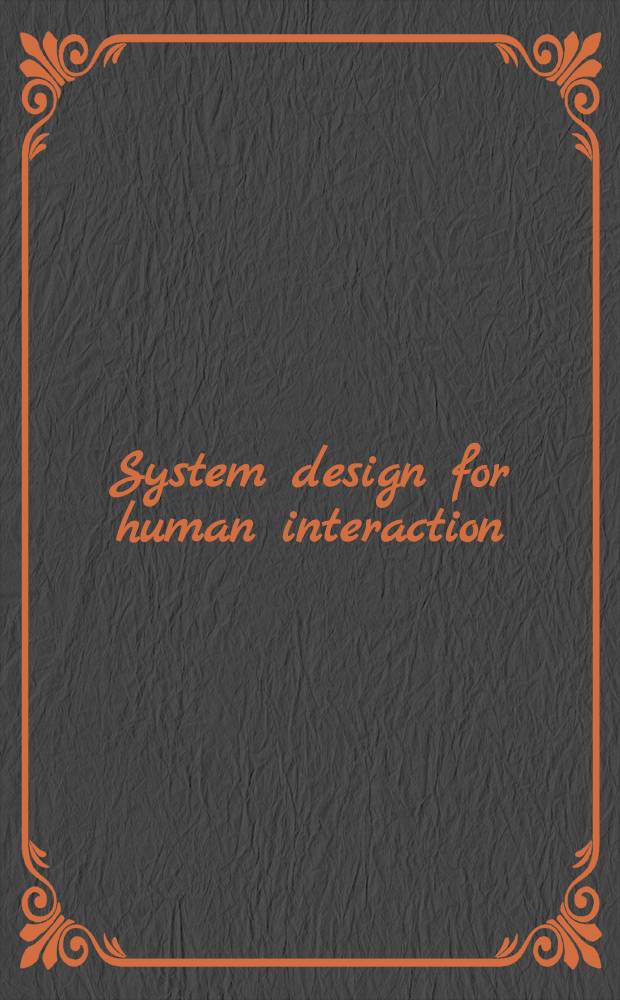 System design for human interaction = Проектирование систем для человеческого взаимодействия.