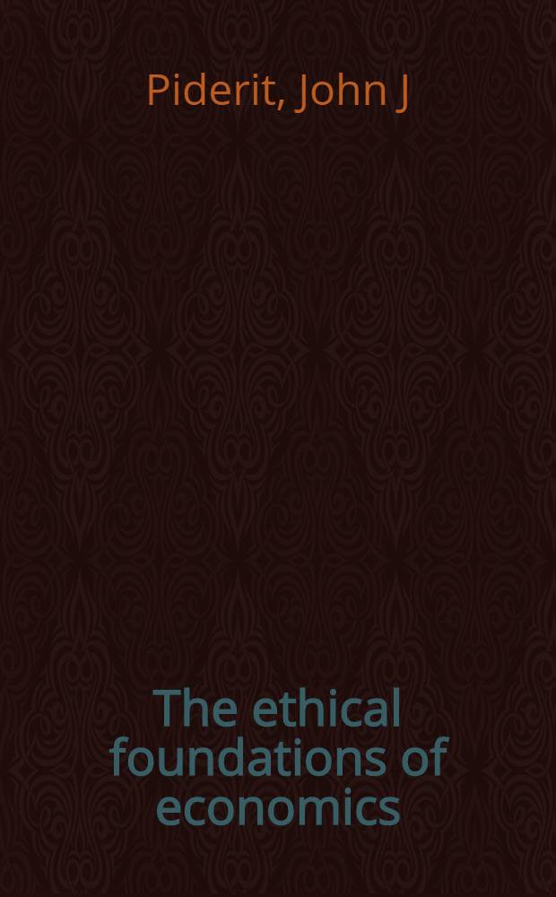 The ethical foundations of economics = Этические основы экономики.